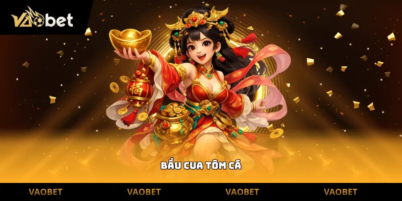 bầu cua tôm cá