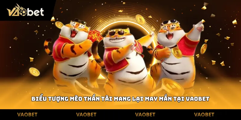 Biểu tượng mèo thần tài mang lại may mắn tại Vaobet