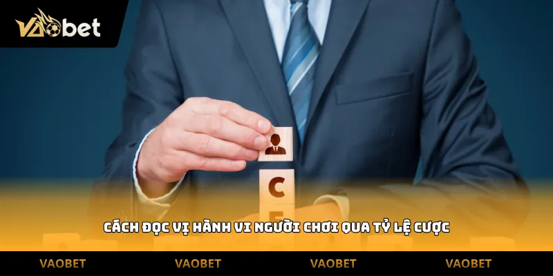 Cách đọc vị hành vi người chơi qua tỷ lệ cược