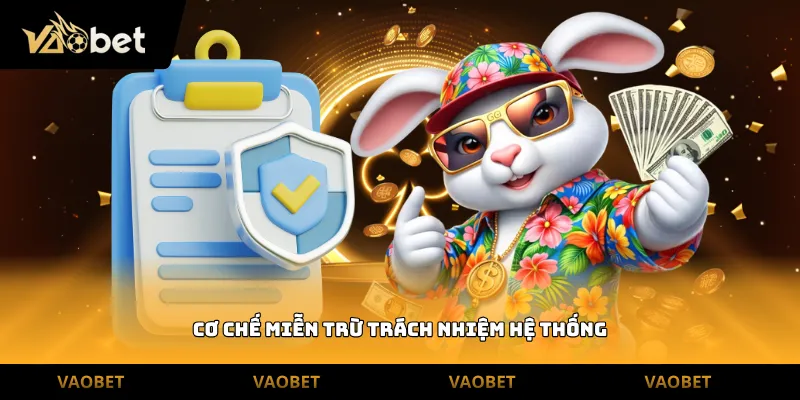 Cơ chế miễn trừ trách nhiệm hệ thống
