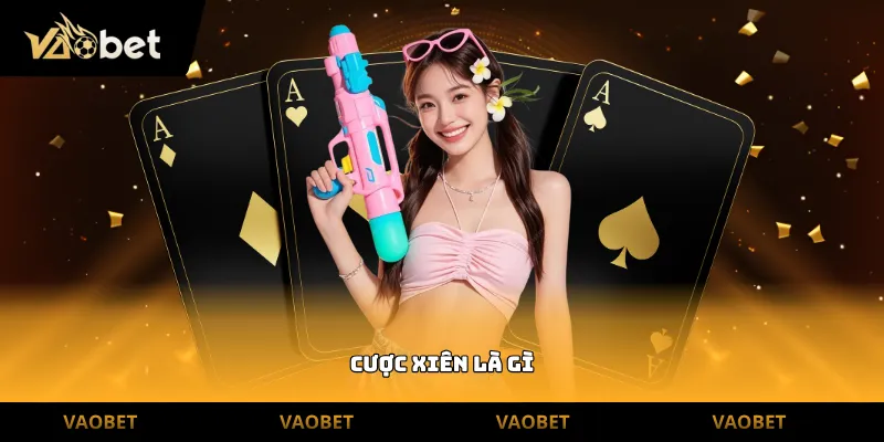 cược xiên là gì
