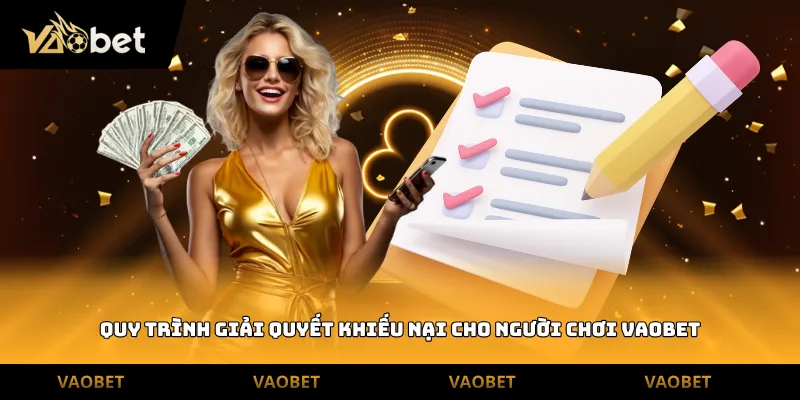 Quy trình giải quyết khiếu nại cho người chơi Vaobet