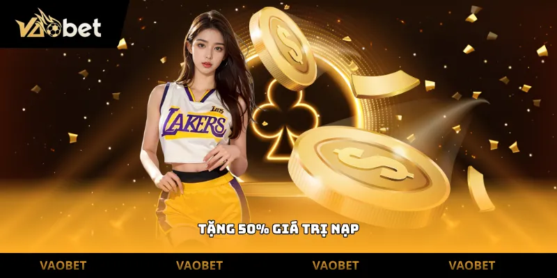 tặng 50% giá trị nạp