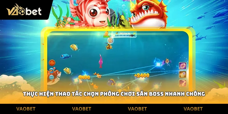 Thực hiện thao tác chọn phòng chơi săn boss nhanh chóng